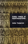 Early Times at Northeastern by Duke Frederick