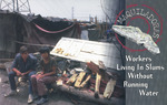 Campaign Materials - Workers Living In Slums without Running Water by Office of Representative Luis V. Gutiérrez